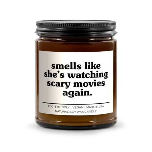 Smells Like She's Watching Scary Movies Again Candle - Blackthorn 31