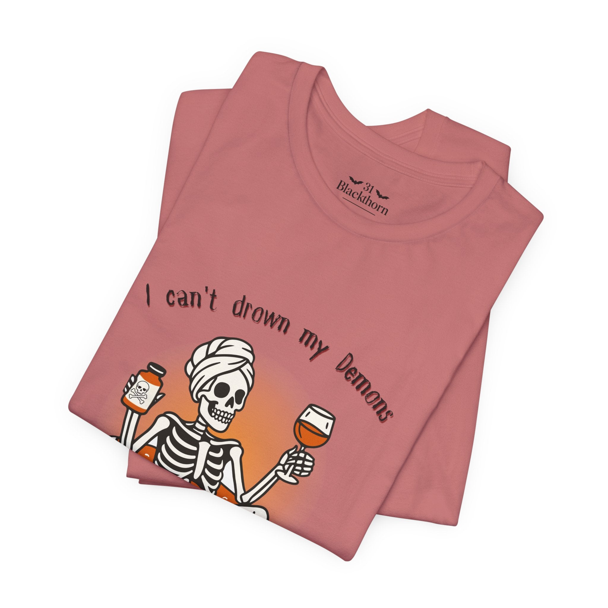 Can't Drown My Demons Tee — Dark Humorous Graphic T-Shirt