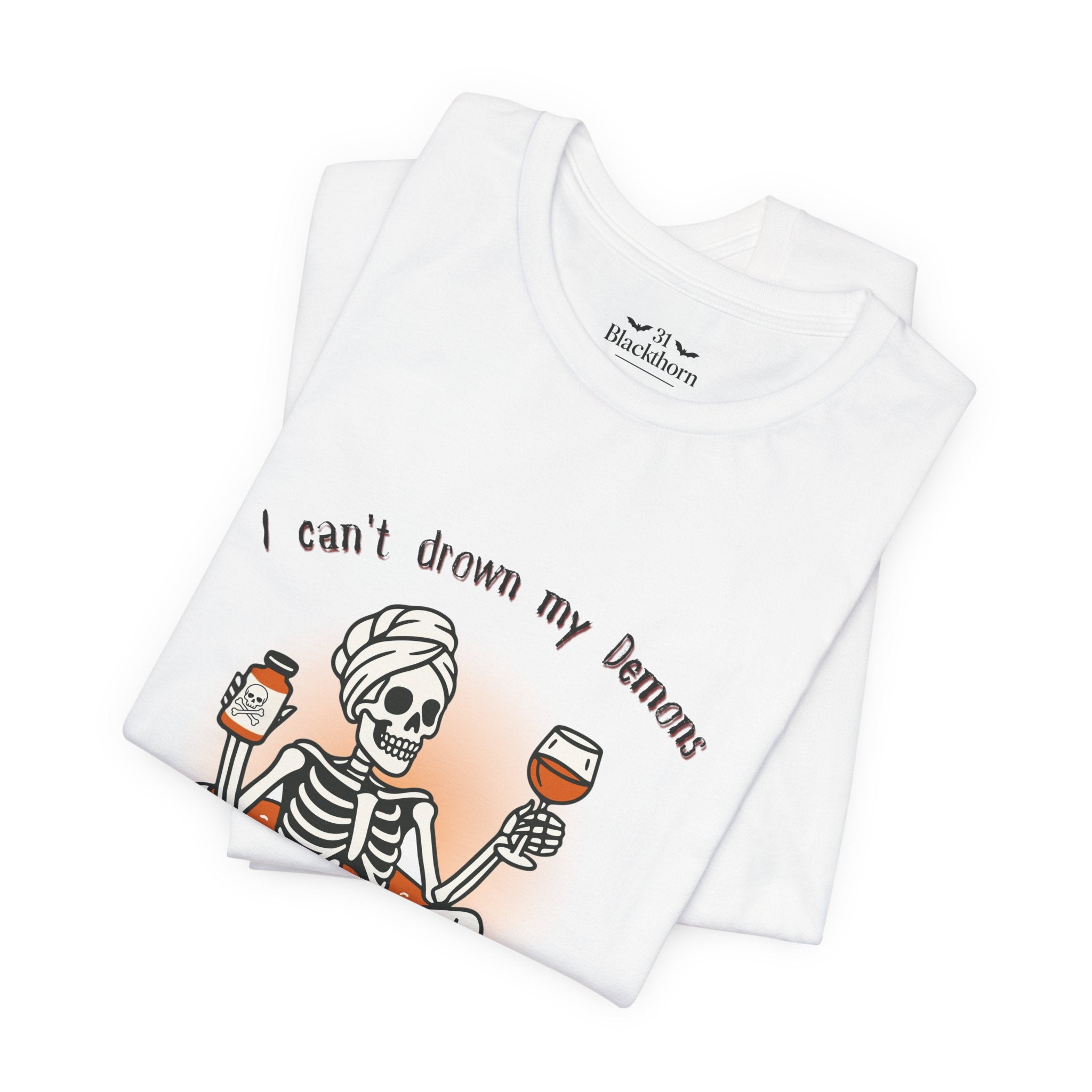 Can't Drown My Demons Tee — Dark Humorous Graphic T-Shirt
