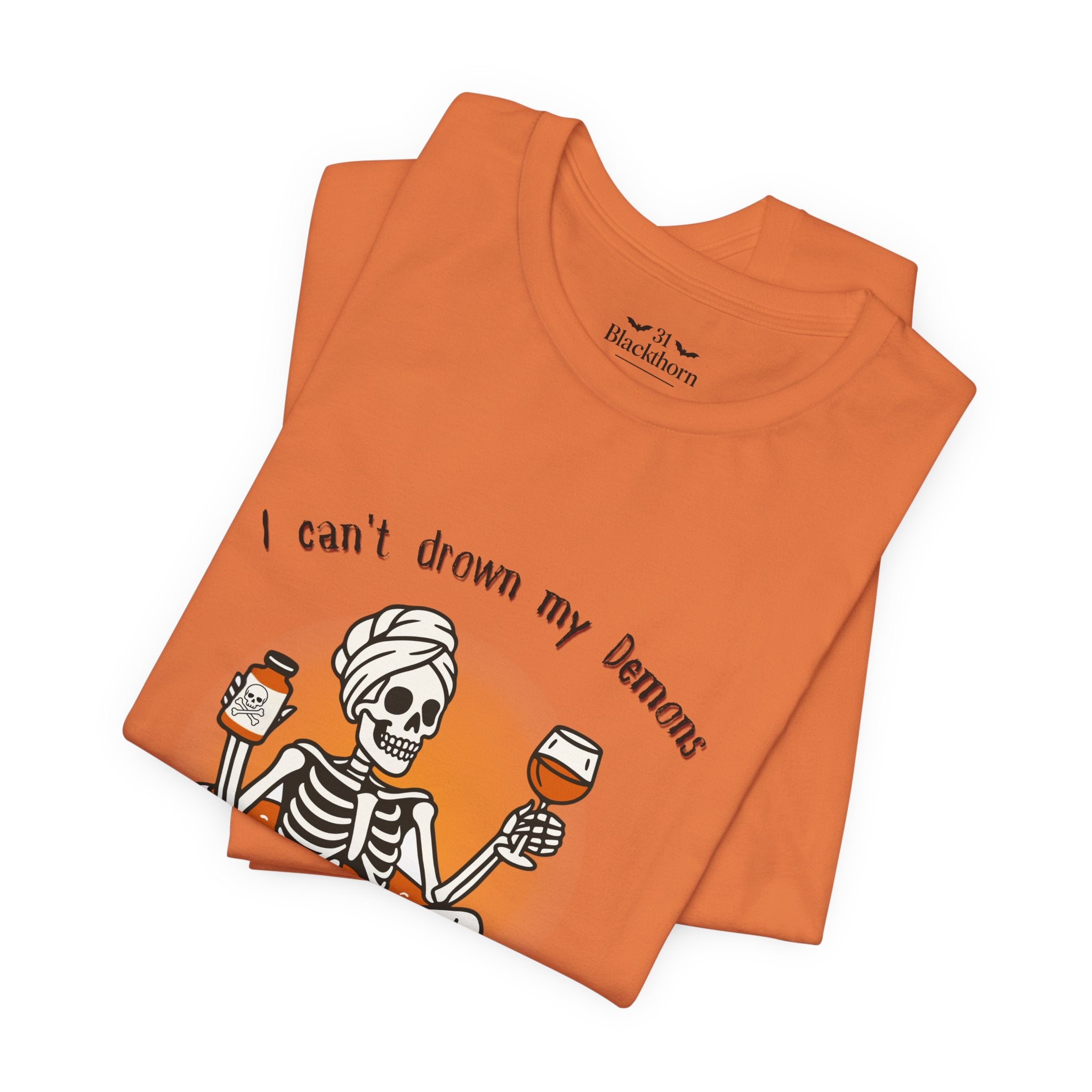 Can't Drown My Demons Tee — Dark Humorous Graphic T-Shirt