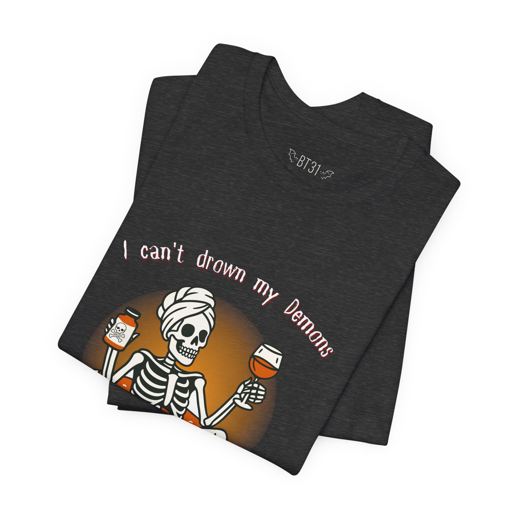 Can't Drown My Demons Tee — Dark Humorous Graphic T-Shirt