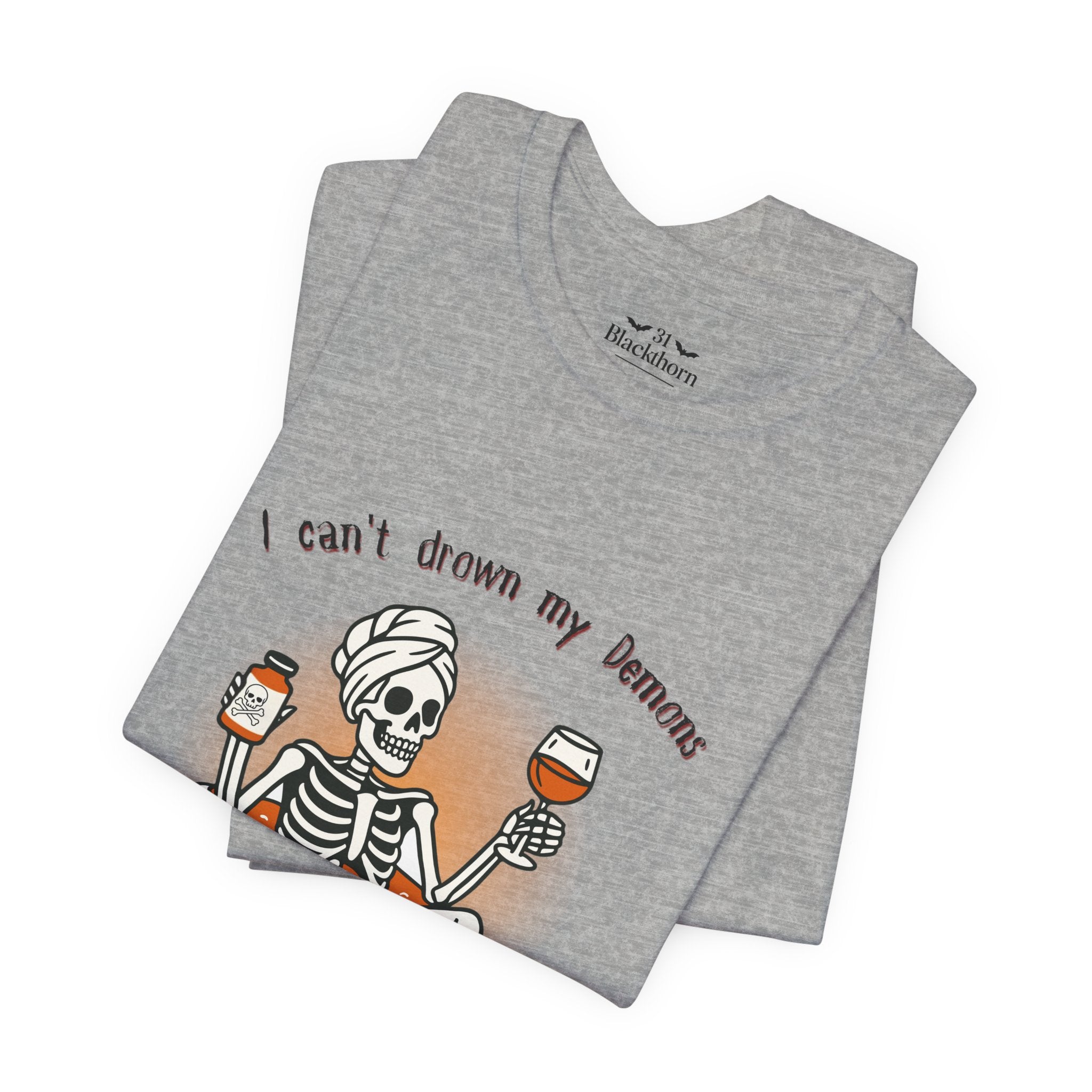 Can't Drown My Demons Tee — Dark Humorous Graphic T-Shirt