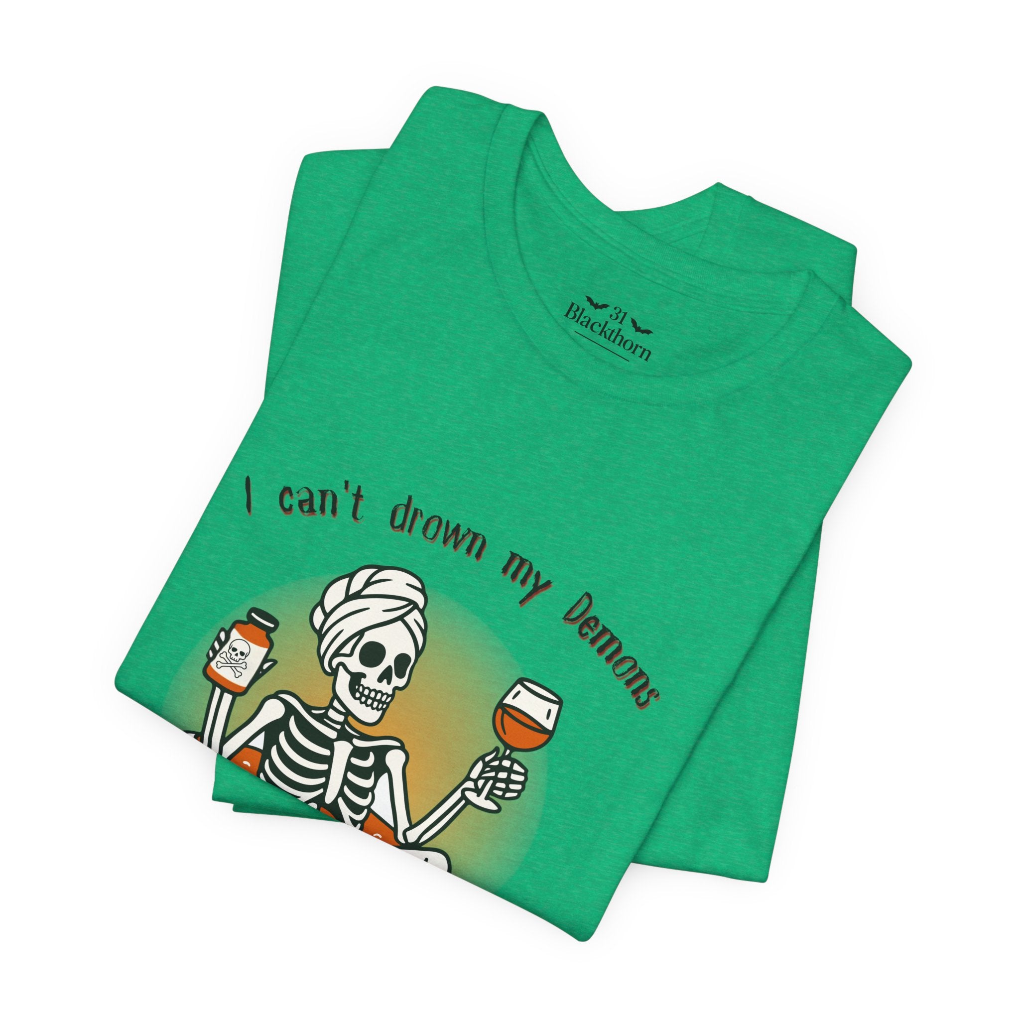 Can't Drown My Demons Tee — Dark Humorous Graphic T-Shirt