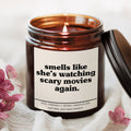 Smells Like She's Watching Scary Movies Again Candle - Blackthorn 31