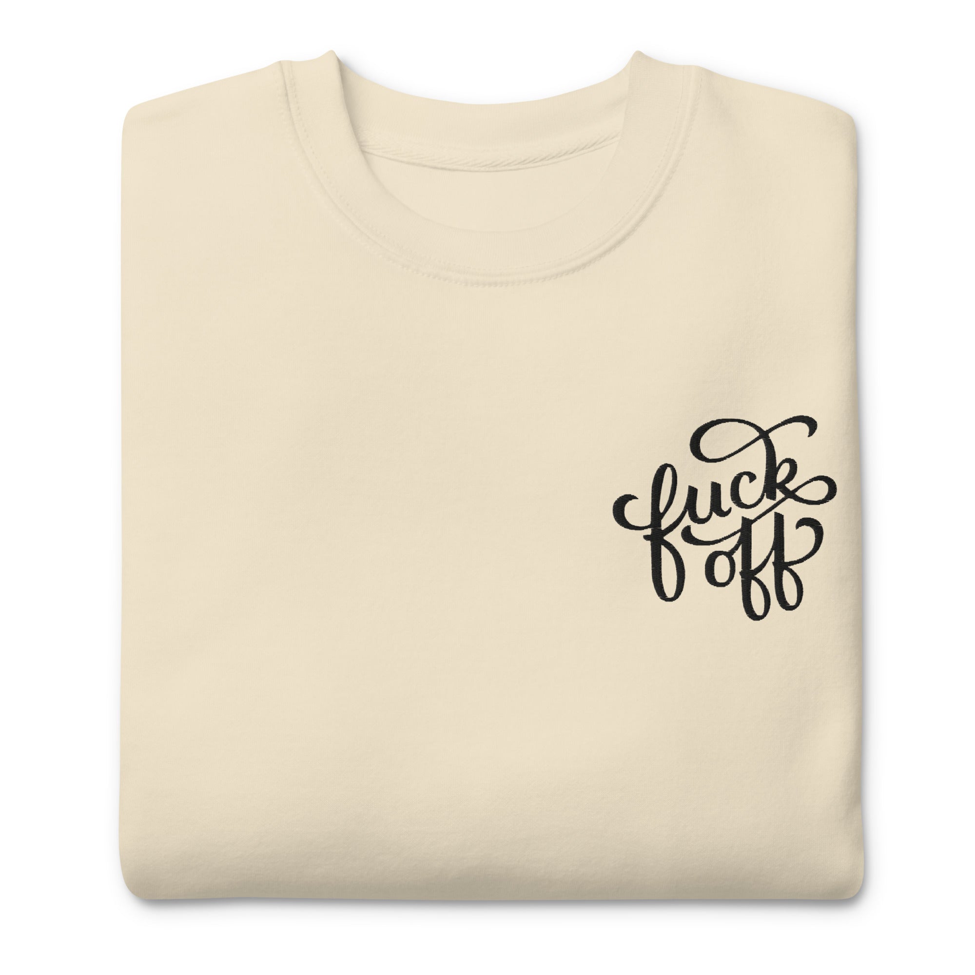 Fuck Off Embroidered Unisex Sweatshirt