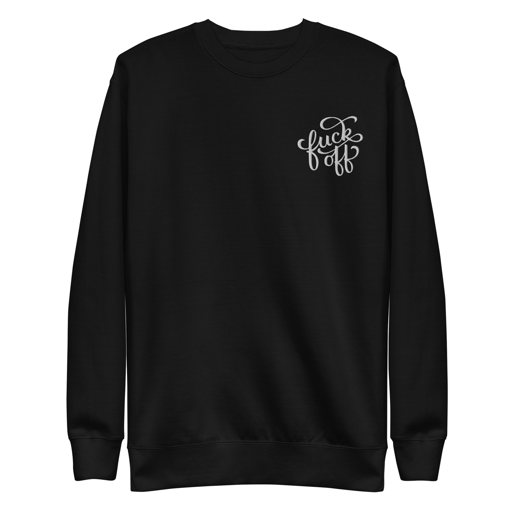 Fuck Off Embroidered Unisex Sweatshirt