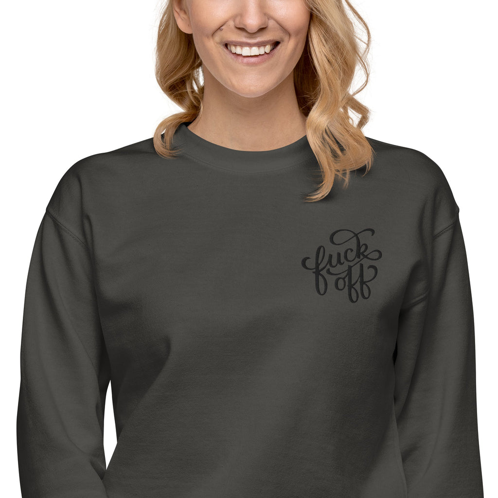 Fuck Off Embroidered Unisex Sweatshirt - Blackthorn 31