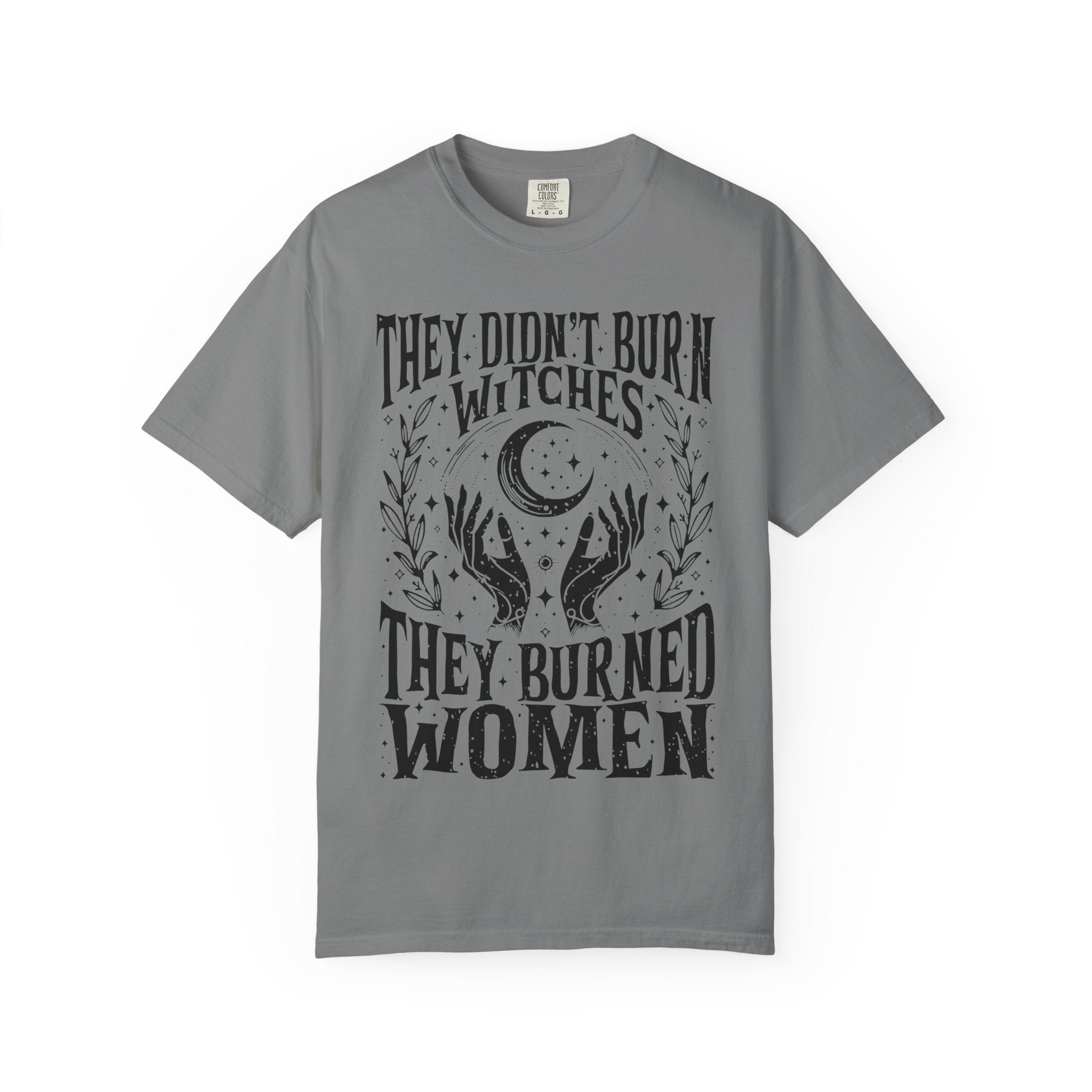 They Didn't Burn Witches Unisex Comfy Tee