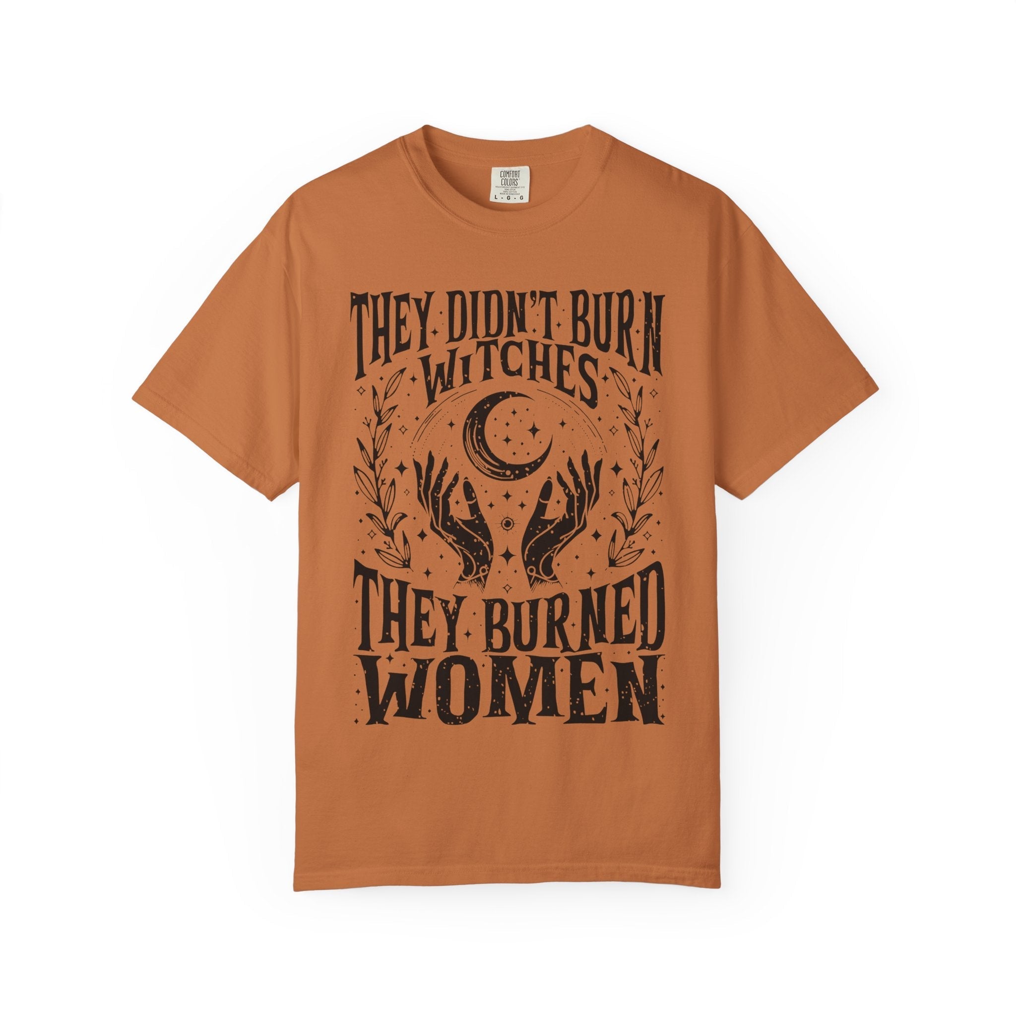 They Didn't Burn Witches Unisex Comfy Tee